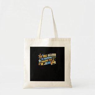 Tote Bag C'Est La Saison Pour Tous Que Je Suis Juif Hanoukk