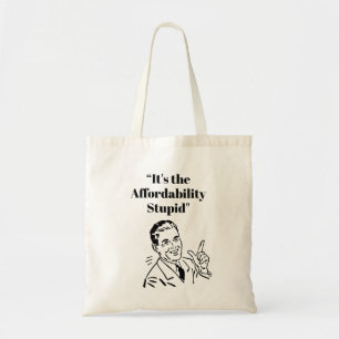 Tote Bag C'est l'abordabilité, idiot