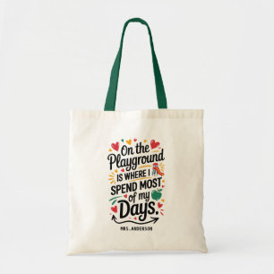 Tote Bag C'est sur l'aire de jeux que je passe la plupart