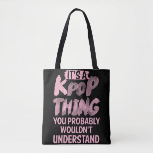 Tote Bag C'est un truc kpop que vous ne comprendriez pas