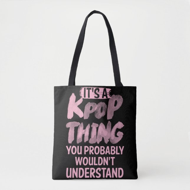 Tote Bag C'est un truc kpop que vous ne comprendriez pas (Devant)