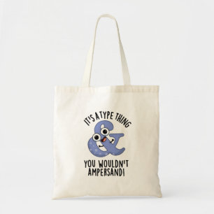 Tote Bag C'est une chose de type que vous n'auriez pas à jo