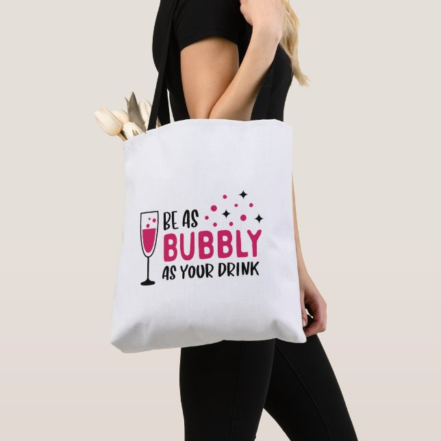 Tote Bag Champagne Soyez aussi pétillant que votre boisson  (De près)