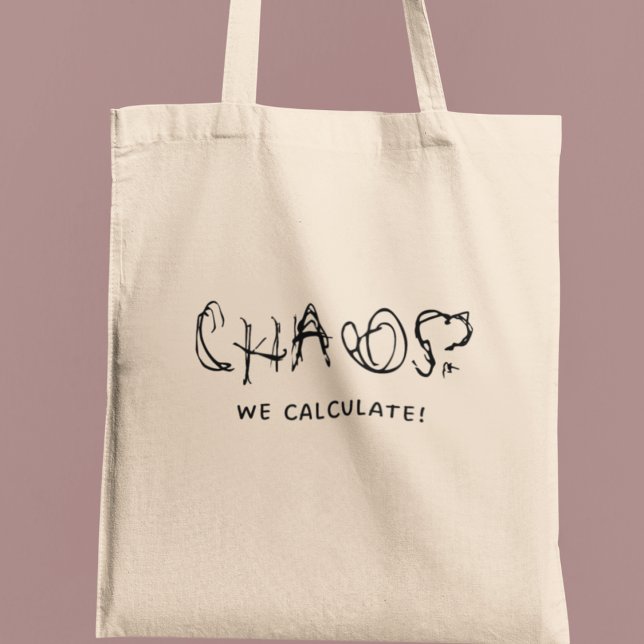 Tote Bag Chaos ? Nous calculons Cool amusant professeur de  (Shop now and carry knowledge with style!)