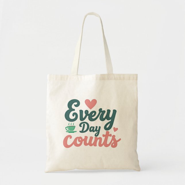 Tote Bag Chaque jour compte  (Devant)