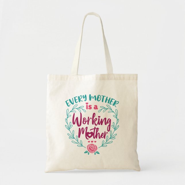 Tote Bag Chaque mère est une mère qui travaille (Devant)