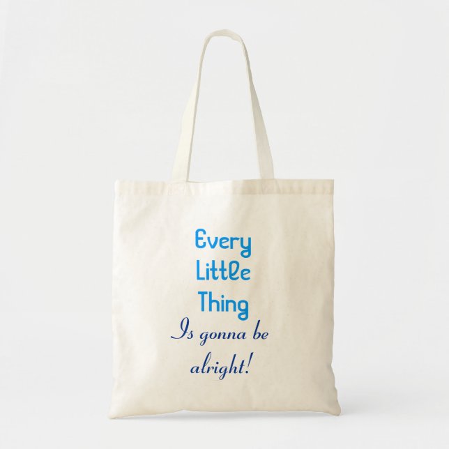 Tote Bag Chaque petite chose va être bien (Devant)