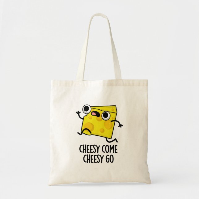 Tote Bag Cheesy Come Cheesy Go Funny Food Pun (Devant)