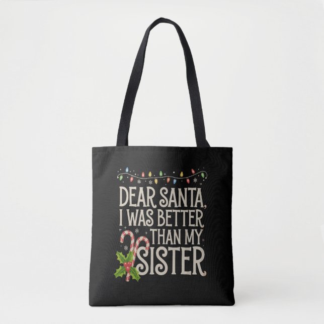 Tote Bag Cher Père Noël, J'Étais Meilleur Que Ma Soeur Noël (Devant)