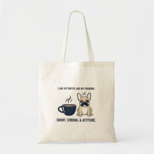 Tote Bag Chien Bouledogue Français Court Fort Café Drôle