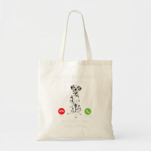 Tote Bag Chien Dalmatien Désolé d'avoir manqué votre appel