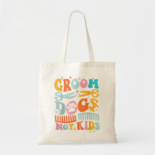 Tote Bag Chiens de chambre Pas d'enfants Drôle Chien Groome