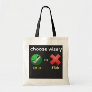 Tote Bag Choisir judicieusement la foi ou la peur ?