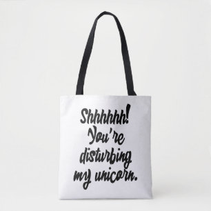 Tote Bag Chuuuuut! Vous dérangez mon licorne !