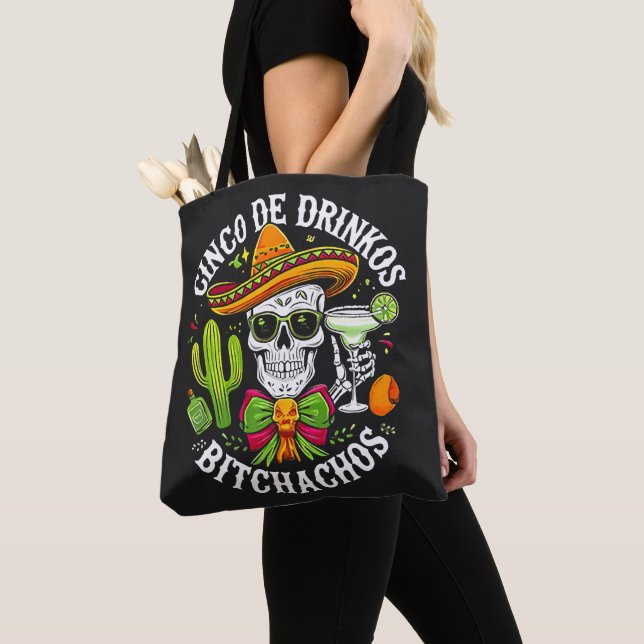 Tote Bag Cinco De Drinko Bitchachos (De près)