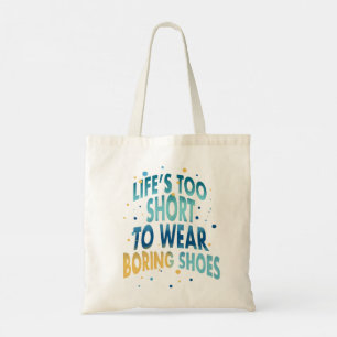 Tote Bag Citation amusante de chaussures ennuyeuses trop co