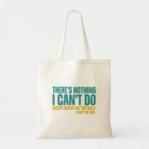 Tote Bag Citation amusante Il n'y a rien que je ne peux pas