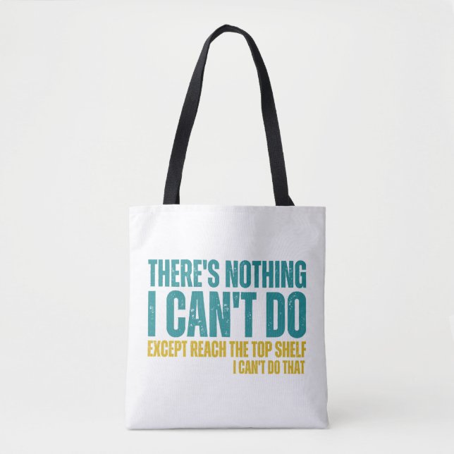 Tote Bag Citation amusante Il n'y a rien que je ne peux pas (Devant)