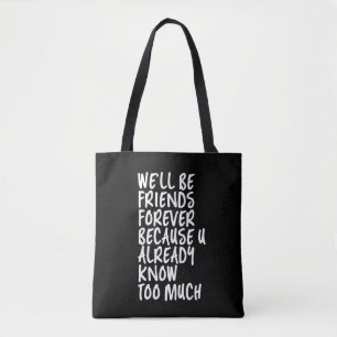 Tote Bag Citation d'amitié drôle Meilleurs amis pour touj