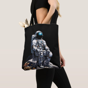 Tote Bag Citation drôle d'astronaute "J'ai besoin de plus d