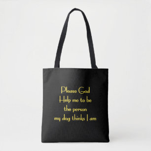 Tote Bag Citation drôle inspirée par la dévotion d'un chien