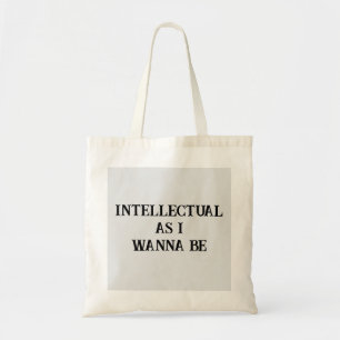 Tote Bag Citation drôle Intellectual As I Wanna Be