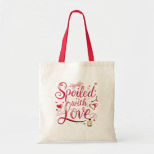 Tote Bag Citation romantique "Gâtée par l'amour"