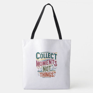 Tote Bag Collect Moments, not Things - Inspirational Large