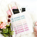 Tote Bag Coloré moderne Soyez forte Inspiration Fille Phras<br><div class="desc">Coloré moderne Soyez forte Inspiration Fille Phrase</div>