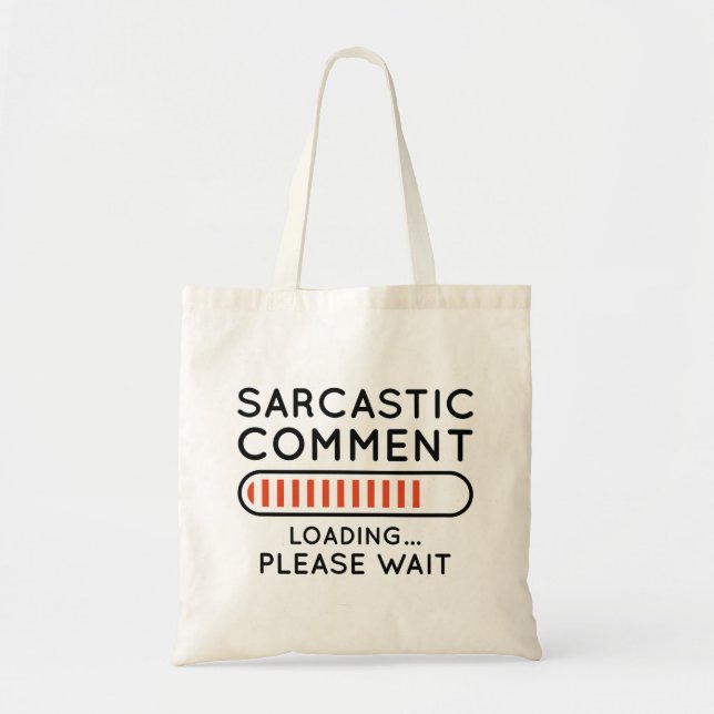 Tote Bag Commentaire sarcastique Chargement (Devant)