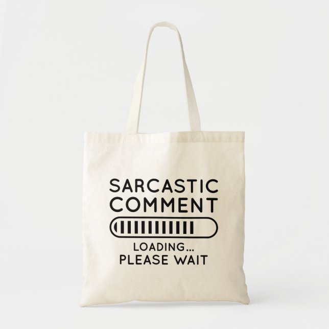 Tote Bag Commentaire sarcastique Chargement (Devant)