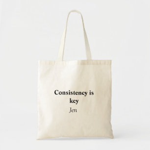 Tote Bag Consistency is key add your name text image  poste