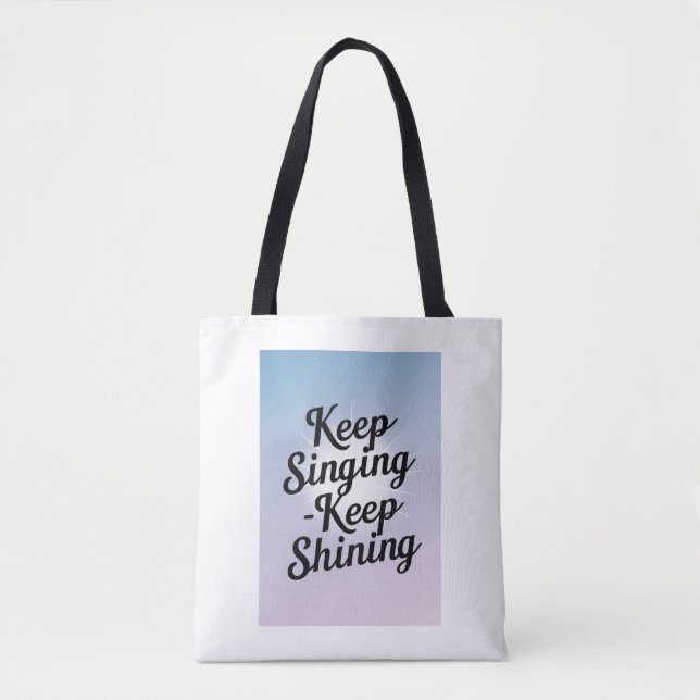 Tote Bag Continue de chanter, continue de briller (Devant)