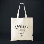 Tote Bag Coolest mom ever<br><div class="desc">The perfect gift for the coolest mom on the planet,  the best mom in the world,  yours!</div>