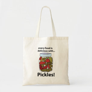 Tote Bag Cornichons Chaque Nourriture est Délicieuse Avec d