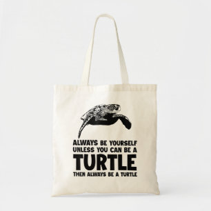 Tote Bag Courageous Strong Sea Turtle Always Be Yourself Un