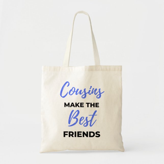 Tote Bag Cousins Make The Best Friends (Devant)
