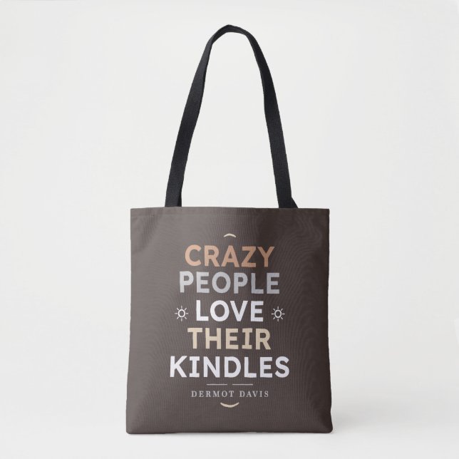 Tote Bag Crazy People Kindle Citation (Devant)