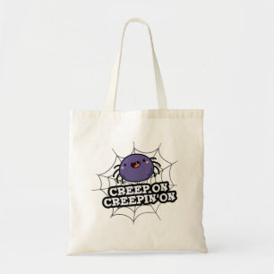 Tote Bag Creep On Creepin On Funny Posider Spider Pun