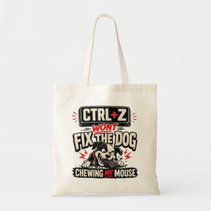 Tote Bag CTRL + Z Ne Réparera Pas Le Chien Qui Mâche Ma Sou
