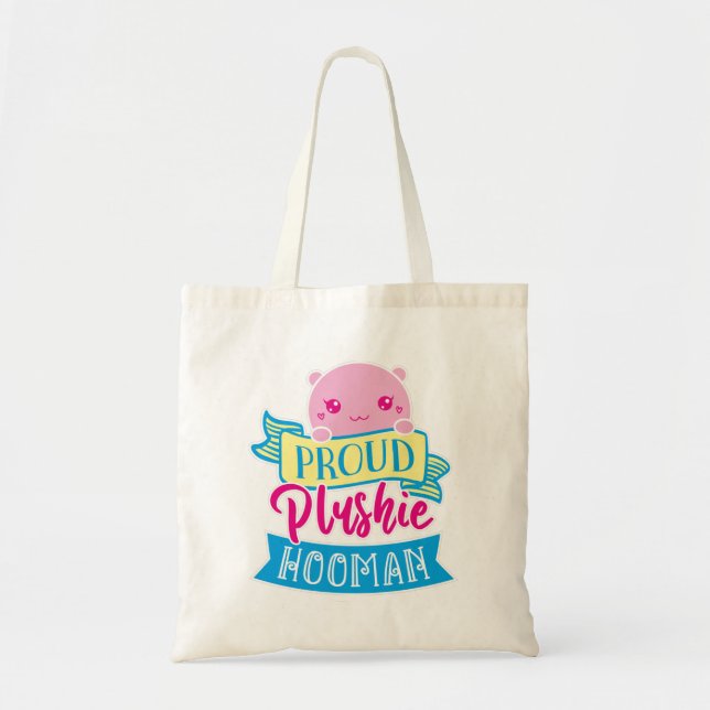 Tote Bag Cute Kawaii Drôle Citation | Fière Plushie Hooman (Devant)