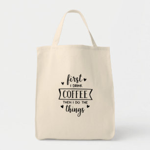 Tote Bag D'abord je bois du café alors que je fais
