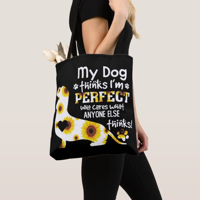 Tote Bag Dachshund My Dog pense que je suis parfait drôle d (De près)