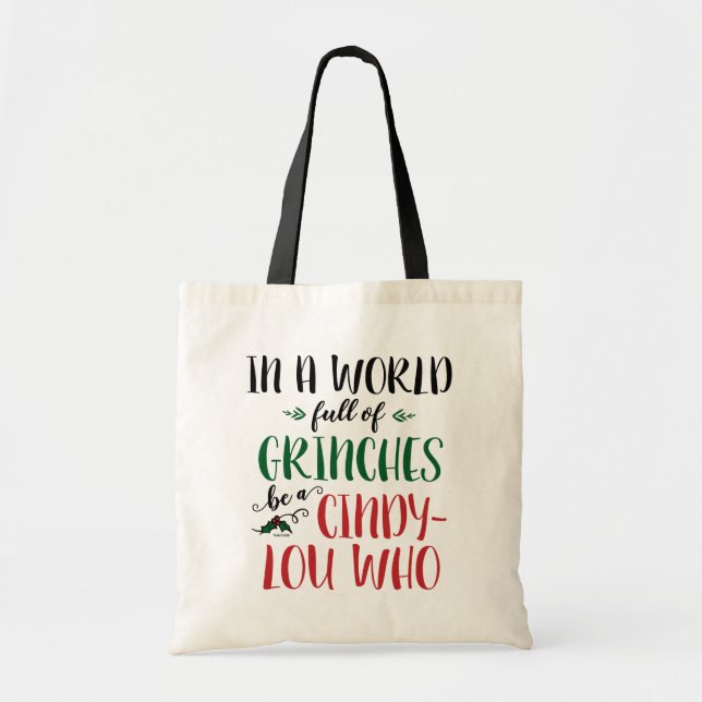 Tote Bag Dans un monde de Grinches Be a Cindy-Lou Who Citat (Devant)