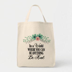 Tote Bag Dans un monde où l'on peut être n'importe quoi