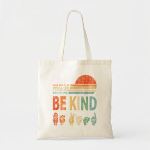 Tote Bag Dans Un Monde Où L'On Peut Être N'Importe Quoi Sig