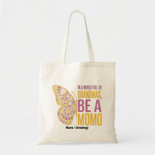 Tote Bag Dans un monde plein de mamies, soyez un papillon M