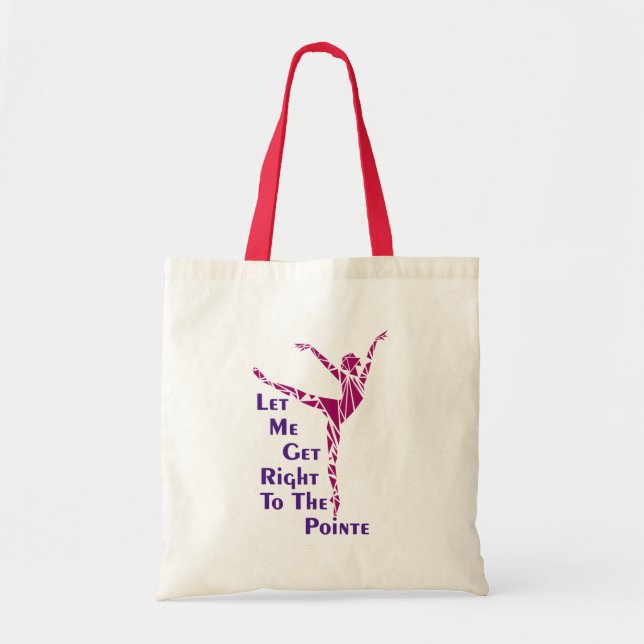 Tote Bag Danse Fourre-tout : Au Pointe (Devant)