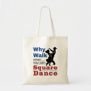 Tote Bag Danses Carrés Pourquoi marcher quand on peut dans