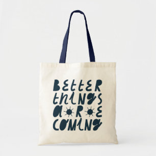 Tote Bag De meilleures choses arrivent